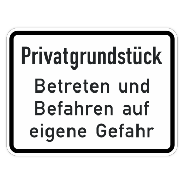 Privatgrundstück, Betreten und Befahren auf eigene Gefahr, VZ 2825, Alu 2 mm flach, 420 x 315 mm, RA1