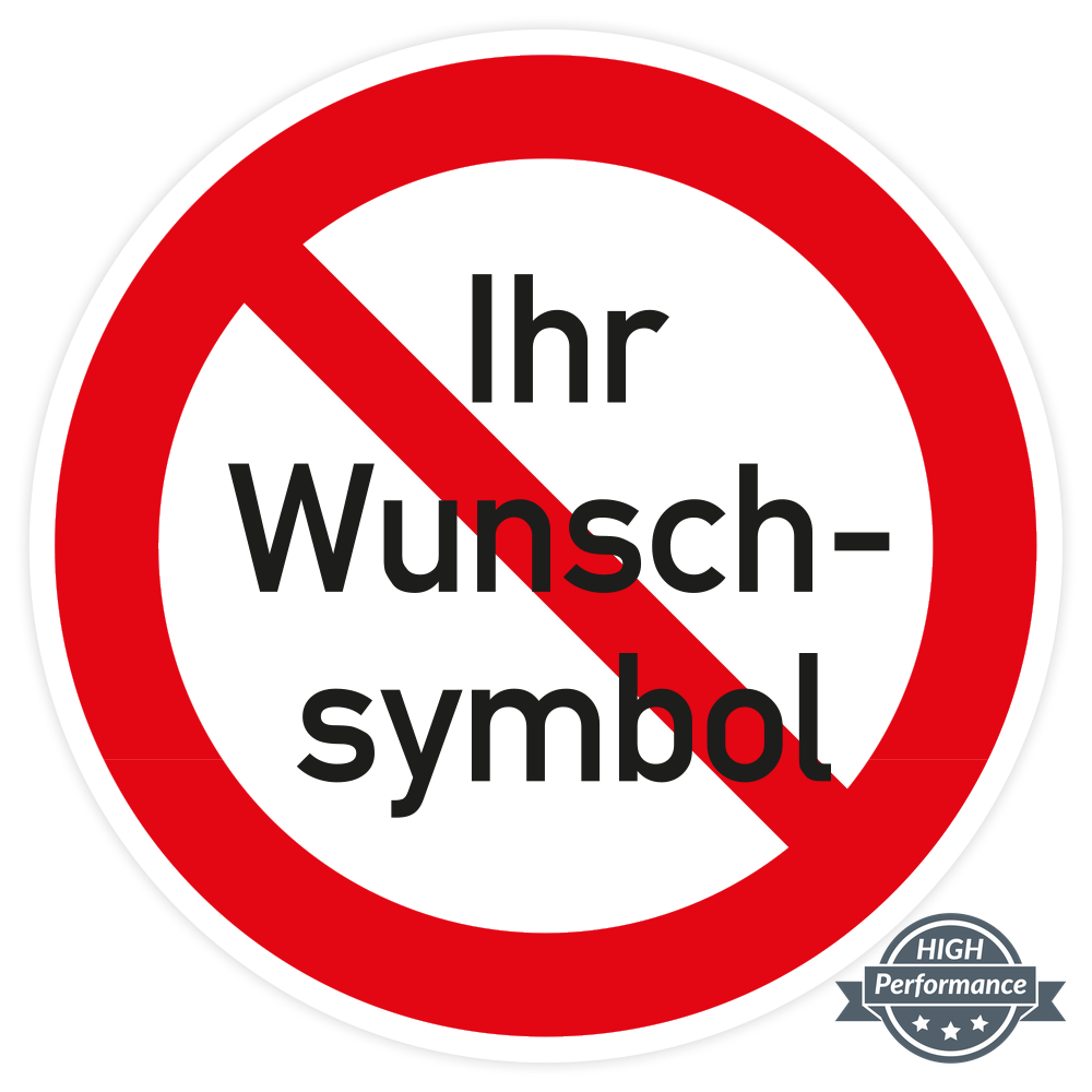 Verbotsschild, individueller Aufdruck, Aufkleber mit Schutzlaminat und extra starker Klebkraft