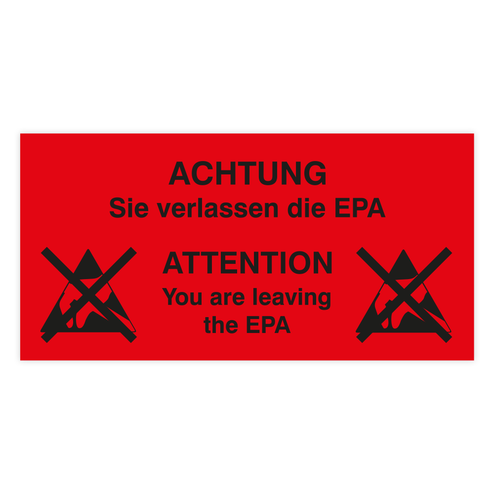 Warnschild ACHTUNG Sie verlassen die EPA, deutsch/engl., versch. Materialien