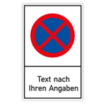 Parkverbotsschild, Absolutes Haltverbot mit Wunschtext